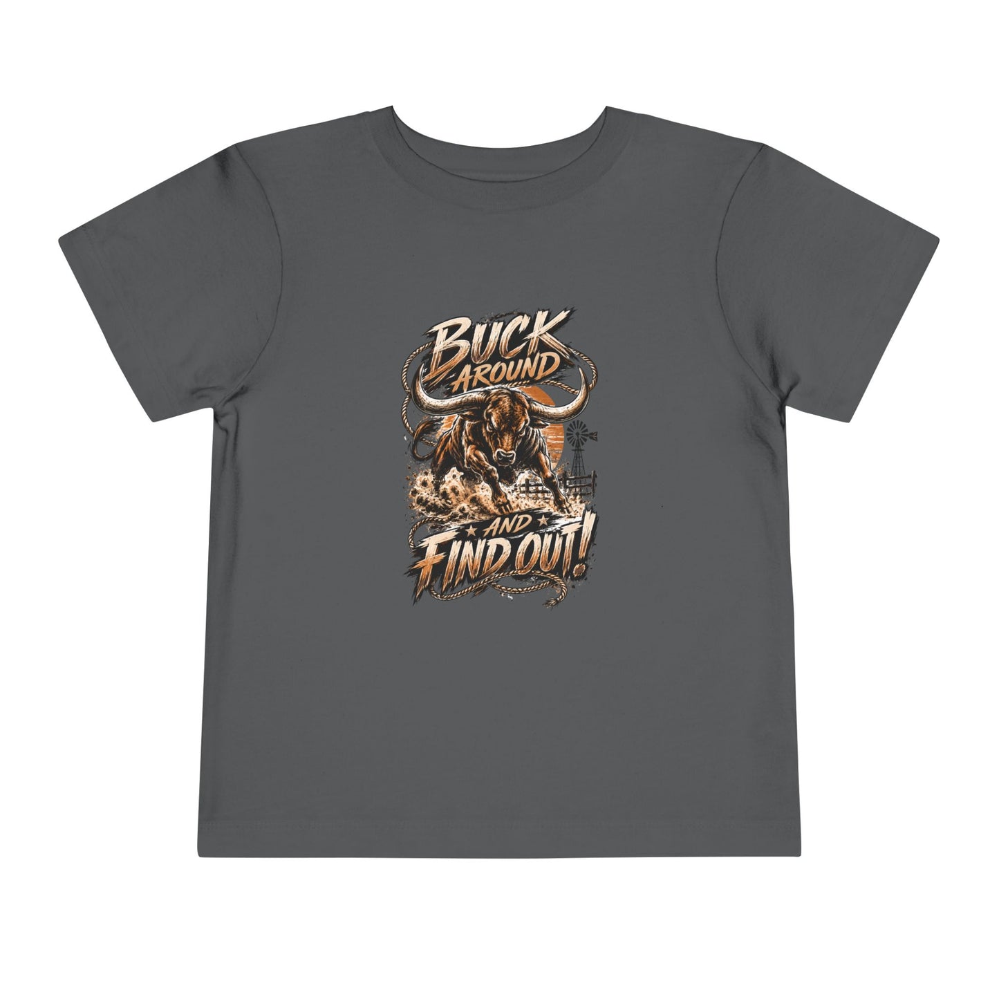 Toddler Tee - "Buck Around and Find Out" Bull Rider Graphic T-Shirt