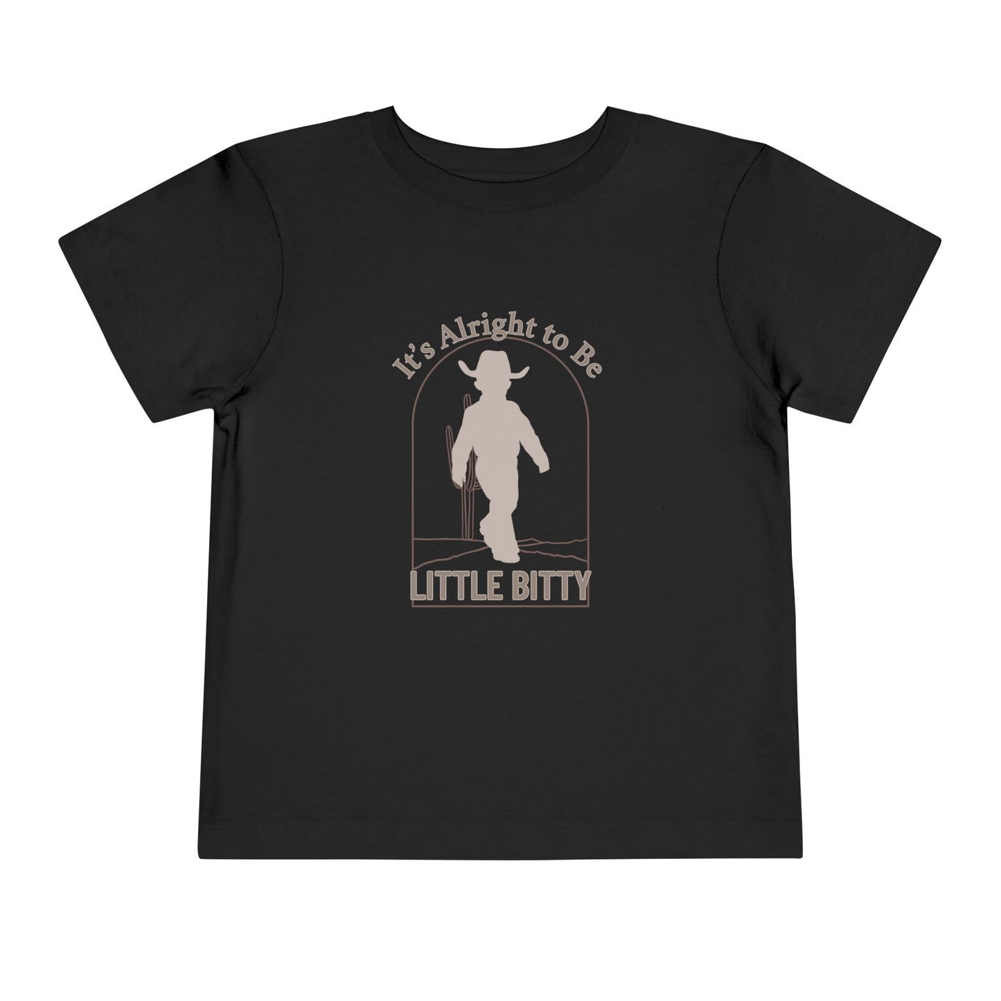 Toddler Tee — "It's Alright to Be Little Bitty" Western Cowboy T-Shirt