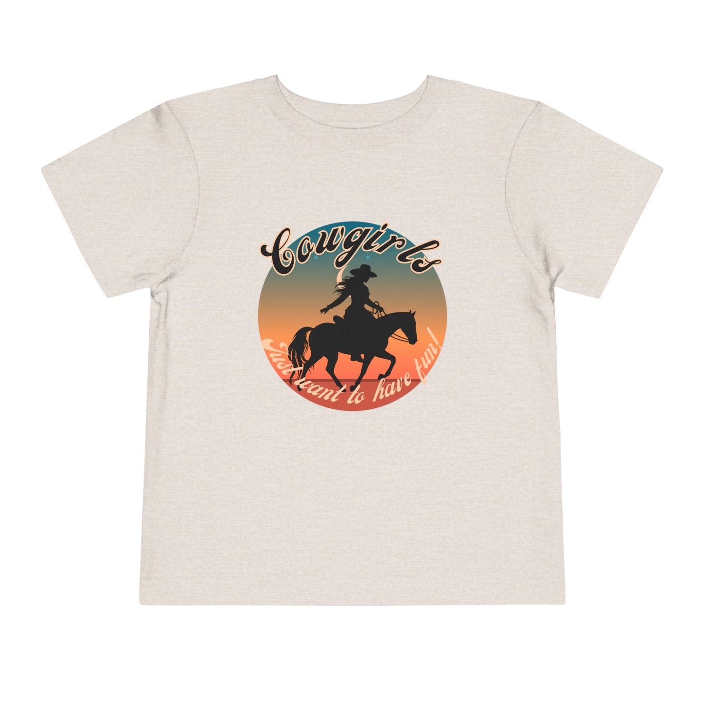 Toddler Tee - Cowgirls Just Want to Have Fun T-Shirt