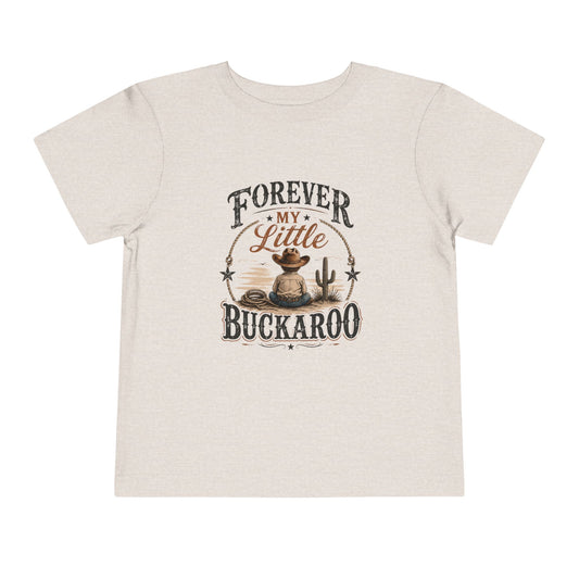 Toddler Tee- "Forever My Little Buckaroo" Western Cowboy Keepsake T-Shirt